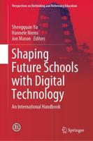 Shaping Future Schools with Digital Technology : An International Handbook