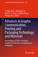 Advances in Graphic Communication, Printing and Packaging Technology and Materials : Proceedings of 2020 11th China Academic Conference on Printing and Packaging