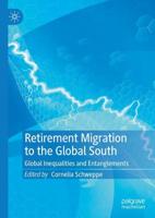 Retirement Migration to the Global South : Global Inequalities and Entanglements