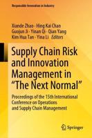 Supply Chain Risk and Innovation Management in "The Next Normal" : Proceedings of the 15th International Conference on Operations and Supply Chain Management