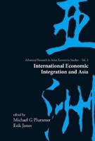 International Economic Integration and Asia