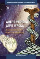 Where Medicine Went Wrong