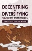 Decentring and Diversifying Southeast Asian Studies