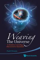 Weaving the Universe