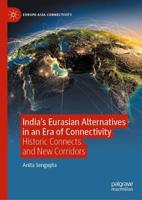 India's Eurasian Alternatives in an Era of Connectivity