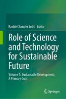 Role of Science and Technology for Sustainable Future. Volume 1 Sustainable Development - A Primary Goal