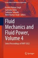 Fluid Mechanics and Fluid Power Volume 4