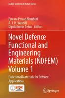 Novel Defence Functional and Engineering Materials (NDFEM). Volume 1 Functional Materials for Defence Applications