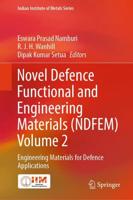 Novel Defence Functional and Engineering Materials (NDFEM). Volume 2 Engineering Materials for Defence Applications