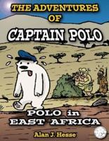 The Adventures of Captain Polo: Polo in East Africa