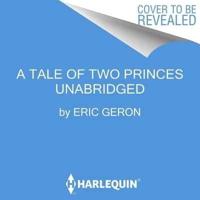 A Tale of Two Princes Lib/E