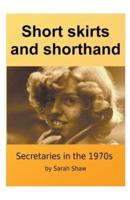 Short Skirts And Shorthand: Secretaries In The 1970s