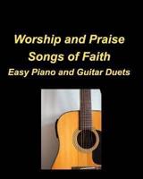 Worship and Praise Songs of Faith Easy Piano and Guitar Duets