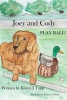 Joey and Cody PLAY BALL!