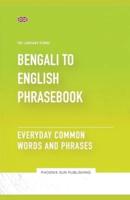 Bengali To English Phrasebook - Everyday Common Words and Phrases