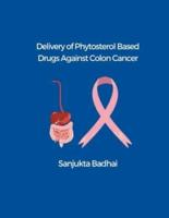 Delivery of Phytosterol Based Drugs Against Colon Cancer