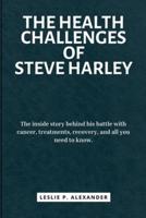 The Health Challenges of Steve Harley