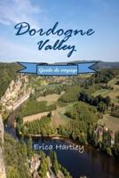 Dordogne Valley Guide De Voyage 2024 2025