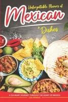 Unforgettable Flavors of Mexican Dishes
