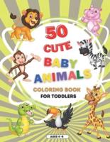 50 Cute Baby Animals Coloring Book for Toddlers