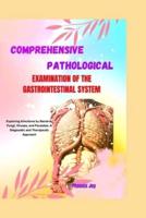 Comprehensive Pathological Examination of the Gastrointestinal System