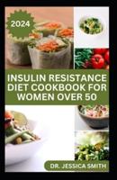 Insulin Resistance Diet Cookbook for Women Over 50
