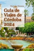 Guía De Viajes De Córdoba 2024