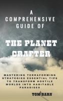 A Comprehensive Guide of The Planet Crafter