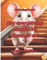 Not Everything Should Be Listened To!