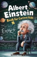 Albert Einstein Book for Curious Kids