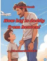 How Big Is Daddy from Heaven!