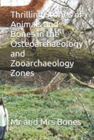 Thrilling Stories of Animals and Bones in the Osteoarchaeology and Zooarchaeology Zones