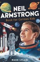 Neil Armstrong Book for Curious Kids