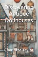 Discovering Antique Dollhouses