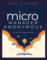 MicroManager Anonymous