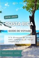 Costa Rica Guide De Voyage 2024-2025