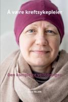 Å Være Kreftsykepleier Den Komplette Veiledningen