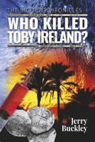 Who Killed Toby Ireland?