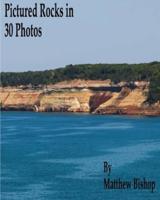 Pictured Rocks in 30 Photos