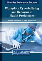 Workplace Cyberbullying and Behavior in Health Professions