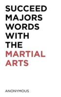 Succeed Majors Words With the Martial Arts