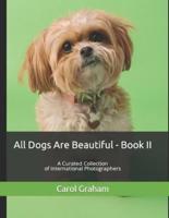 All Dogs Are Beautiful - Book II -
