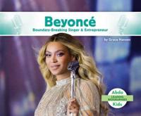 Beyoncé Boundary-Breaking Singer & Entrepreneur