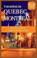 Vacation in Montreal and Quebec Cities