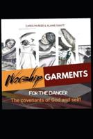 Worship Garments For The Dancer