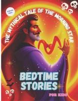 The Mythical Tale of the Morning Star For Kids (Illustrated) Instant 5 Minute Tales