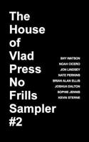 The House of Vlad Press No Frills Sampler #2