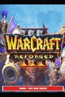 Warcraft III Reforged Guide - Tips and Tricks
