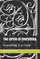 The Circle of Everything: Everything is a Circle