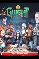 Gwent: The Witcher Card Guide - Tips and Tricks